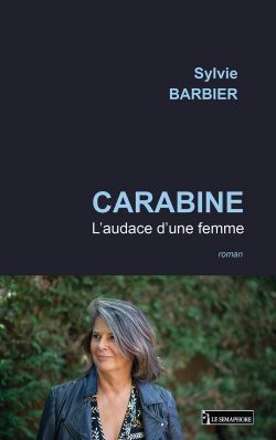 CARABINE  L’AUDACE D’UNE FEMME