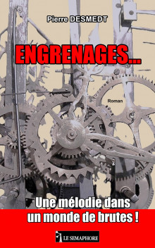 ENGRENAGES…  UNE MÉLODIE DANS UN MONDE DE BRUTES !
