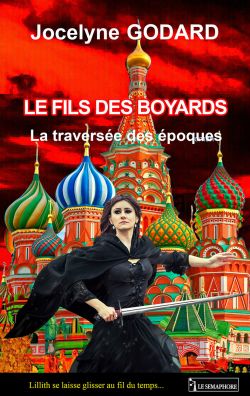 LE FILS DES BOYARDS  – LA TRAVERSÉE DES ÉPOQUES 